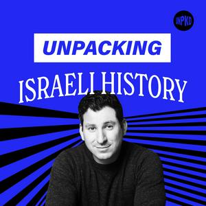 Escucha Unpacking Israeli History en la aplicación