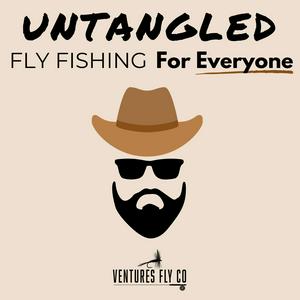 Escucha Untangled: Fly Fishing For Everyone | Ventures Fly Co. en la aplicación