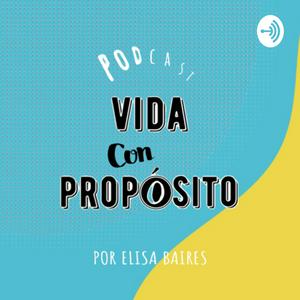 Vida con Proposito con Elisa Baires