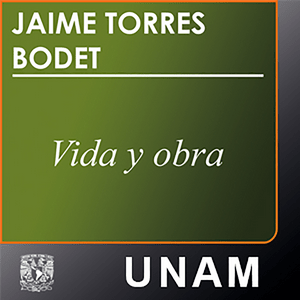 Vida y obra de Jaime Torres Bodet
