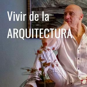 Vivir de la ARQUITECTURA