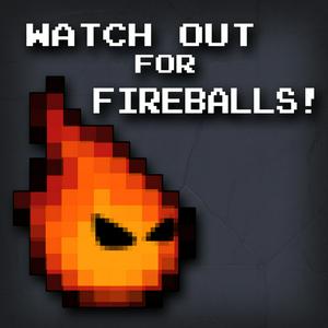 Escucha Watch Out for Fireballs! en la aplicación