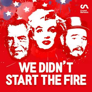 Escucha We Didn't Start the Fire: The History Podcast en la aplicación