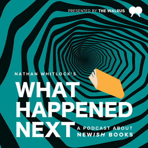 Escucha What Happened Next: a podcast about newish books en la aplicación