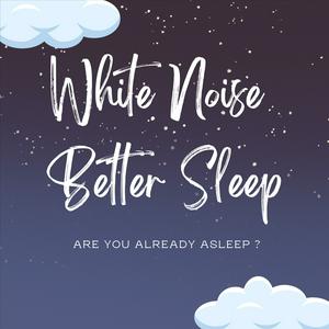 Escucha White Noise - Better Sleep en la aplicación