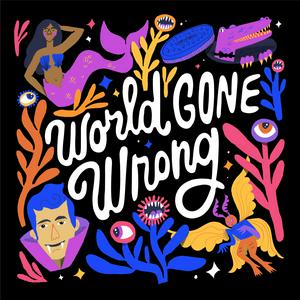 Escucha World Gone Wrong:  a fictional chat show about friendship at the end of the world en la aplicación