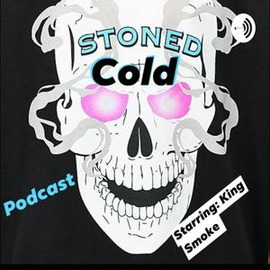 Escucha The Stoned Cold Podcast en la aplicación