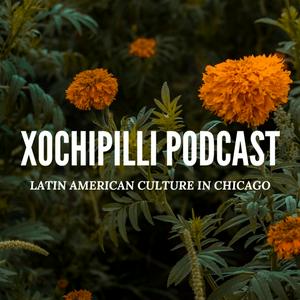 Xochipilli Podcast
