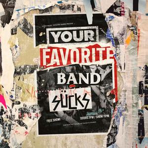 Escucha Your Favorite Band Sucks en la aplicación